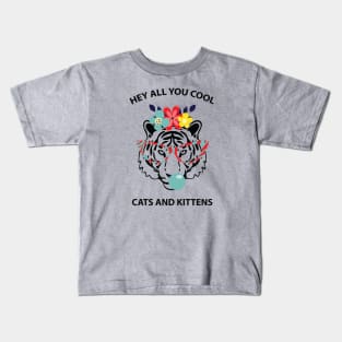 Hey all you cool cats and kittens 6 Kids T-Shirt